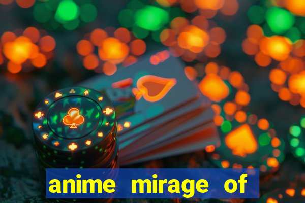 anime mirage of blaze legendado